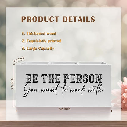 Be the Person You Want to Work with Pencil Pen Holder for Desk, Motivational Wooden Pencil Holder Organizer for Home Office Desk Accessories, Encouragement Gifts for Women Men