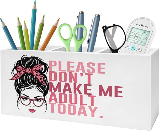 Funny Pencil Pen Holder for Desk, Funny Office Gifts for Women, Please Don't Make Me Adult Today Wooden Pencil Holder Organizer for Home Office Desk Accessories
